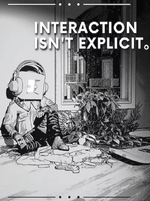 Interaction Isn't Explicit